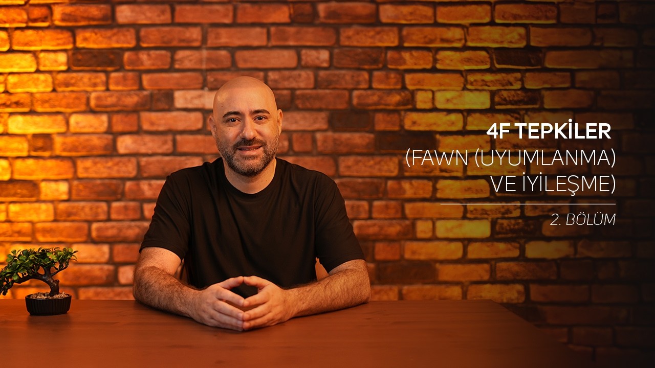 4F Travma Tepkileri (Fawn Response)