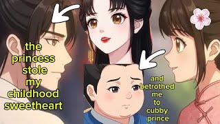 The Princess Stole My Childhood Sweetheart And Betrothed Me To Cubby Prince  English Dubbed Vers 