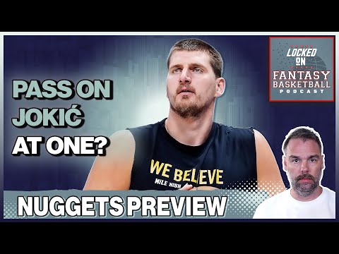 Should You Pass on Nikola Jokic at #1? | Denver Nuggets Fantasy Basketball Preview