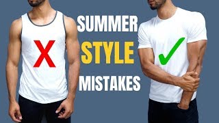 7 Worst Summer Style Mistakes