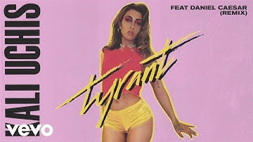 Kali Uchis - Tyrant (Remix) ft. Daniel Caesar