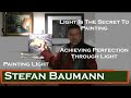 Light Is The Secret To  Painting  - Achieving Perfection Through Light