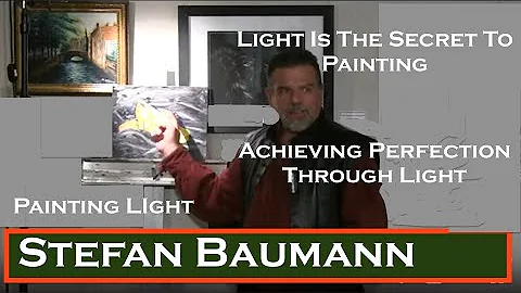 Light Is The Secret To  Painting  - Achieving Perf...