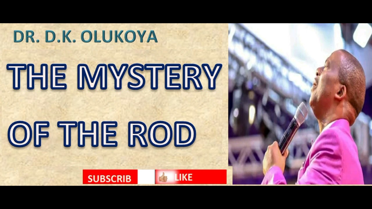 THE MYSTERY OF THE ROD || DR. D.K. OLUKOYA