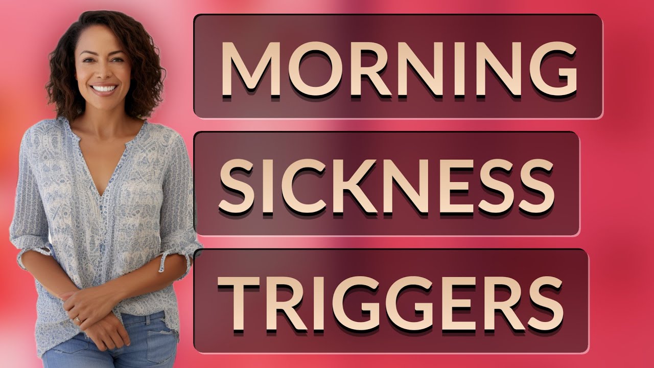 What Foods Trigger Morning Sickness During Pregnancy? - YouTube