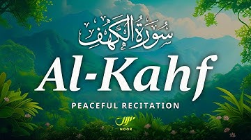 Divine Surah Al Kahf سورة الكهف ✦ Let Soothe Your Soul with Melodic Voice ✦ NOOR