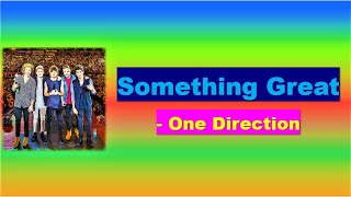 One Direction - Something Great Lyrics