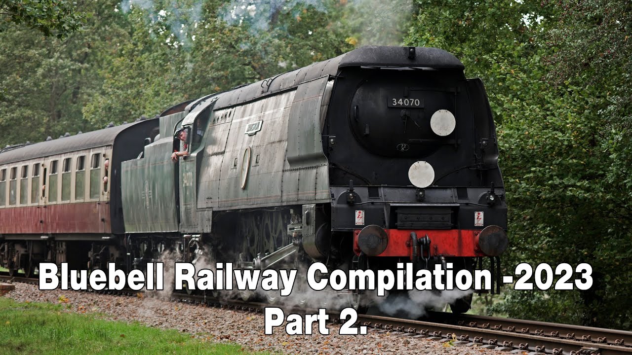 Bluebell Railway Compilation - 2023 Part 2