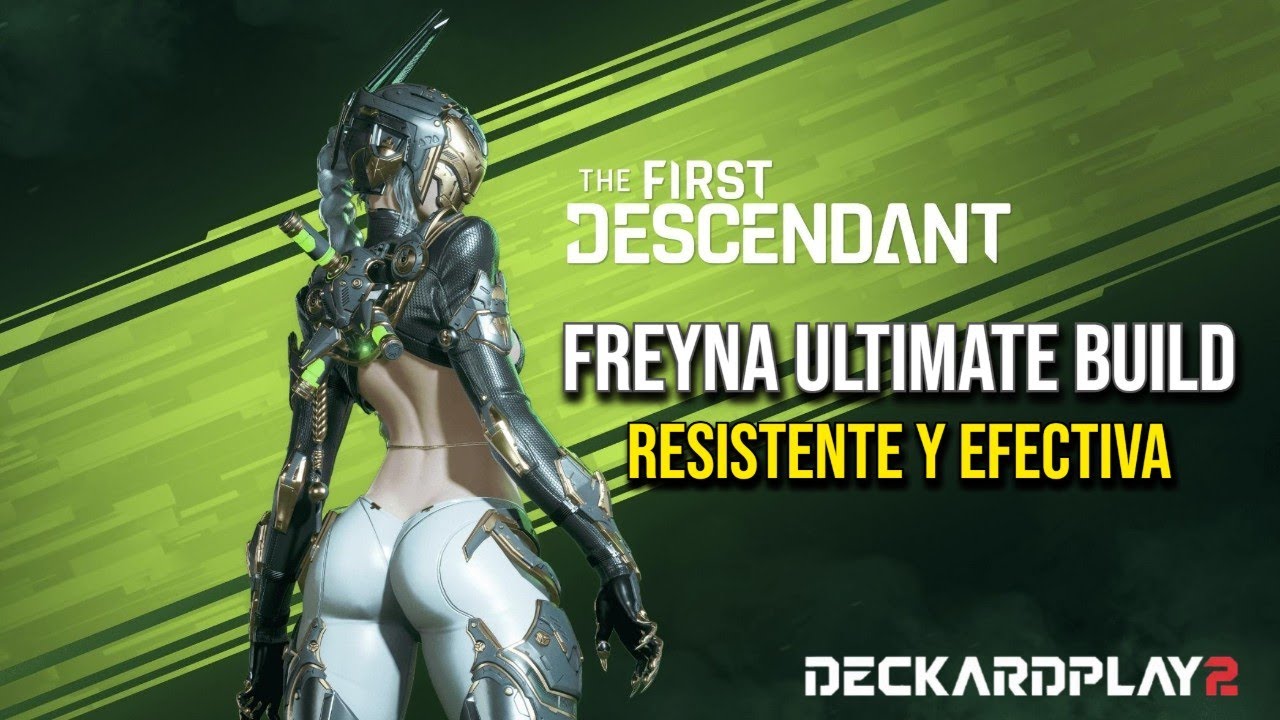 The First Descendant - BUILD FREYNA ULTIMATE RESISTENTE Y EFECTIVA