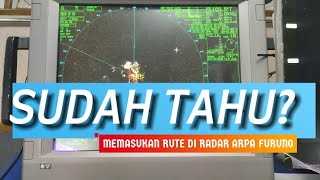 CARA MUDAH DAN GAMPANG MEMASUKAN RUTE PELAYARAN DI RADAR FURUNO MU-201 CR || TUTORIAL