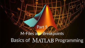 Basics of MATLAB Programming (PART 5 - M-files and  Breakpoints)