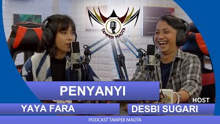 Tampek Maota - Bintang Tamu Penyanyi, Yaya Fara