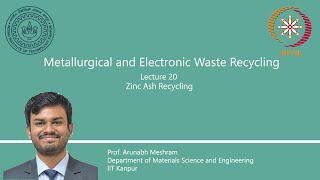 Lecture 20 : Zinc ash recycling