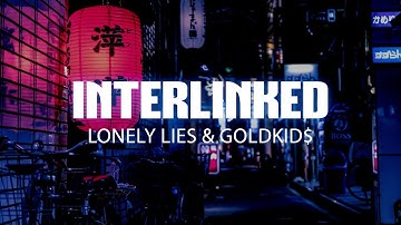 Interlinked Memory Ambient Music 1 Hour | Lonely Lies & Goldkid$ | Relaxing Ambient Music