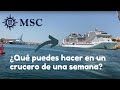 MSC Grandiosa: Cómo se vive una semana en un crucero