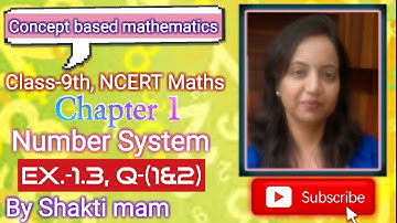 EX.1.3 Q 1,2 CHAPTER 1 NUMBER SYSTEM CLASS 9 MATHS| EXERCISE 1.3 Q1,2 SOLUTIONS CLASS 9 NCERT MATHS|