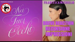 Francesca Michielin - Nei tuoi occhi (Breve Reaction / Recensione / Impressioni)