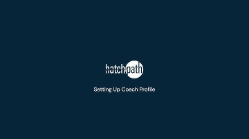 Guide to Setting Up Your Coach Profile on HatchPath