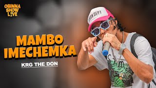 OBINNA SHOW LIVE: MAMBO IMECHEMKA  KRG The Don