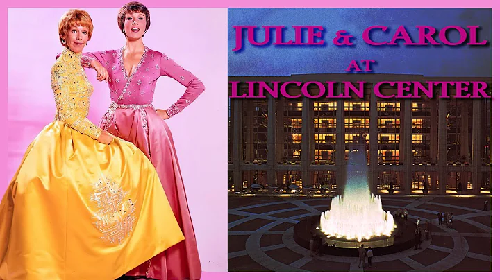 Julie And Carol At Lincoln Center (1971) - Julie A...