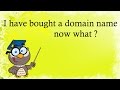 I have Bought a Domain Name now what ?