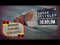 Kaçak Gelinler 10.Bölüm - Büyük kaza!