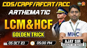 ACC/AFCAT/CAPF/CDS Arithmetic Class |  LCM & HCF with Ajay Sir | MKC