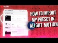 How To Import preset in alight motion || alight motion tutorial ||