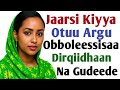 Jaarsi Kiyya Otuu Argu Obboleessisaa Dirqiidhaan Na Gudeede