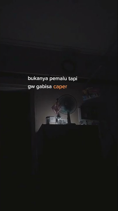 STORY WA 30 DETIK KEREN 2021 | BUKANNYA PEMALU TAPI GUE GABISA CAPER