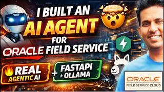 🚀 Building an Agentic AI Service for Oracle Field Service Using FastAPI & Ollama