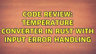 Code Review: Temperature converter in Rust with input error handling
