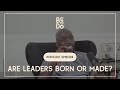 Can Anyone Become a Leader?