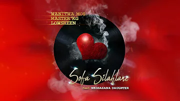 Wanitwa Mos, Master KG & Lowsheen 'Sofa Silahlane' (Sthandwa Sami) (ft. Nkosazana Daughter)