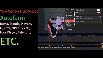 YBA Xenon Hub OP Script | Autofarm Items, Stands, Players, Quests, Levels, Teleport, etc.[LuaXe]