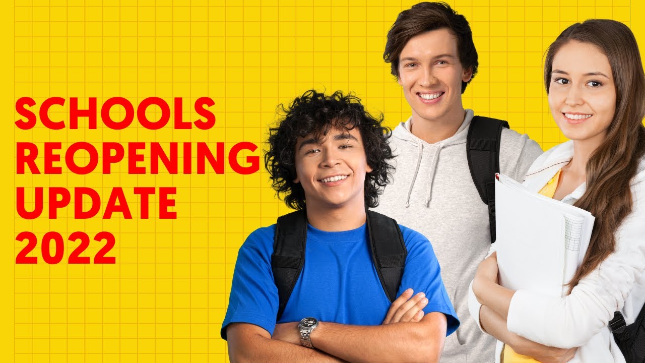 Schools Reopening Update 2022 YouTube