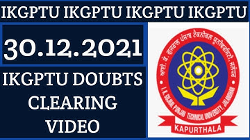 IKGPTU DOUBTS CLEARING VIDEO-30.12.2021
