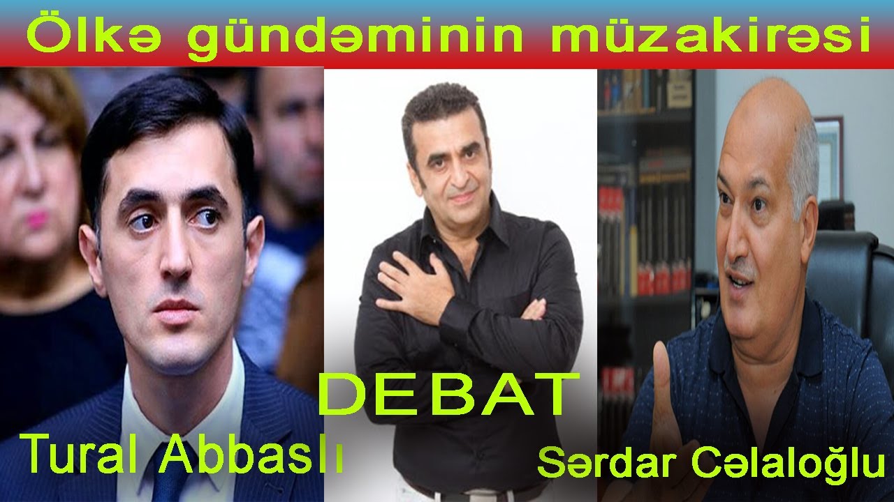 Ölkə Gündəminin müzakirəsi - Sərdar Cəlaloğlu ilə Tural Abbaslı DEBATDA - CANLI YAYIM