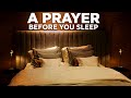 The Best Way To Fall Asleep | A Blessed Goodnight Prayer To Help You Sleep In God's Presence