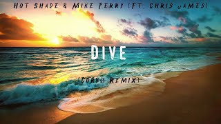 Hot Shade & Mike Perry - Dive (Ft. Chris James) (Corvø Remix)