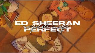 Ed Sheeran - Perfect ~ sped up version