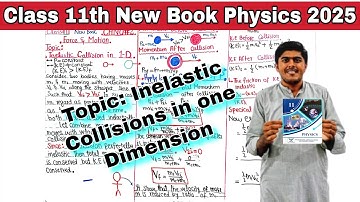Class 11 New Book Physics 2025|Topic Inelastic Collisions in one Dimension|CHNO 2  Force and Motion