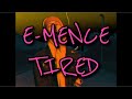E-Mence - Tired (Official Music Video) [Prod. CapsCtrl]