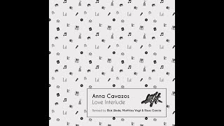 Anna Cavazos "Love Interlude" (Matthias Vogt Remix)