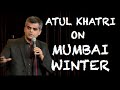 EIC: Atul Khatri on Mumbai Winter