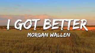 I Got Better - Morgan Wallen (Official Audio) | New Country Music 2026