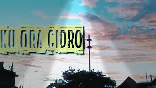 Sjk||Aku ora cidro