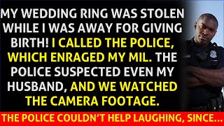 My Wedding Ring was Stolen! As I Called Police, My MIL Got Livid. What the Camera Revealed Was...