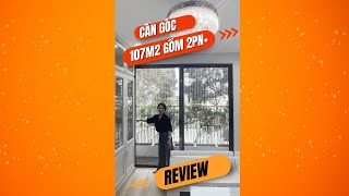 REVIEW chi tiết Hà Đô Centrosa căn hộ 2PN+ diện tích 107m2 có 2 View Đông Nam và Đông Bắc