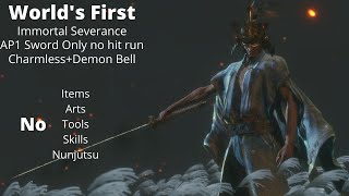[Worlds First] Sekiro DB+Charmless AP1 no skills/items/arts/tools no hits/damage Immortal Severance